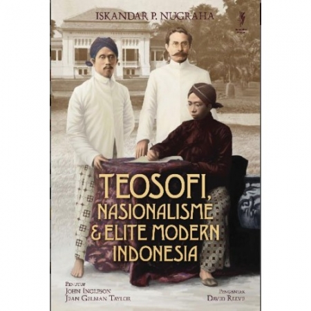 TEOSOFI, NASIONALISME & ELITE MODERN INDONESIA