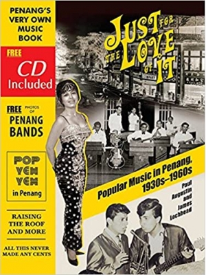 Just for the Love of It: Popular Music in Penang, 1930s-1960s
