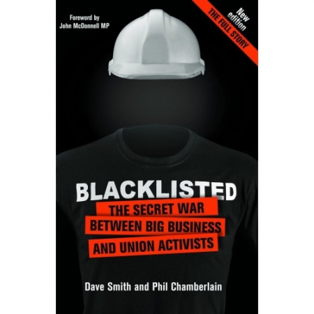 BLACKLISTED: THE SECRET WAR BETWEEN BIG BUSINESS AND UNION ACTIVISTS
