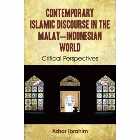 CONTEMPORARY ISLAMIC DISCOURSE IN THE MALAY-INDONESIAN WORLD