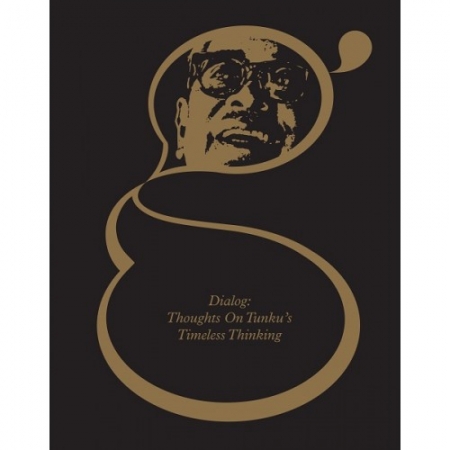DIALOG: THOUGHTS ON TUNKU'S TIMELESS THINKING