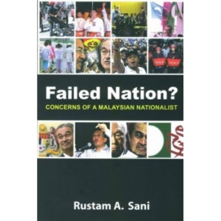 FAILED NATION?: CONCERNS OF A MALAYSIAN NATIONALIST