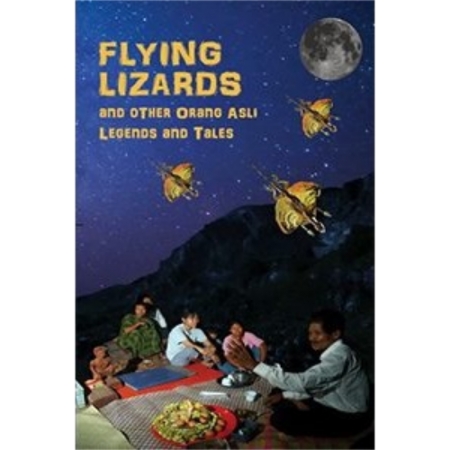 FLYING LIZARDS AND OTHER ORANG ASLI LEGENDS AND TALES