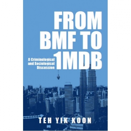 FROM BMF TO 1MDB: A CRIMINOLOGICAL AND SOCIOLOGICAL DISCUSSION