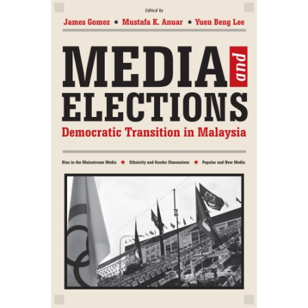 MEDIA AND ELECTIONS : DEMOCRATIC TRANSITION IN MALAYSIA