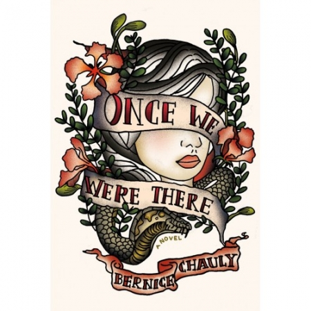 ONCE WE WERE THERE BY BERNICE CHAULY