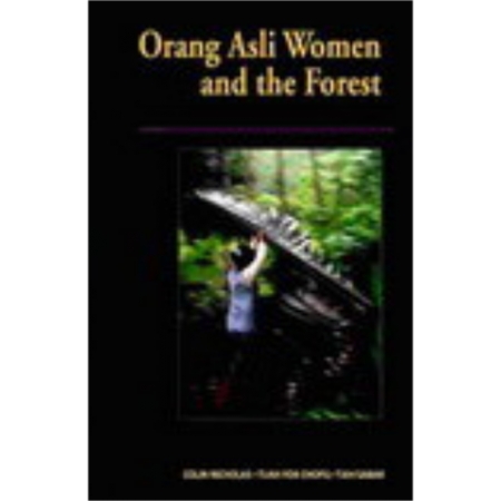 ORANG ASLI WOMEN AND THE FOREST: THE IMPACT OF RESOURCE DEPLETION ON GENDER RELATIONS AMONG THE SEMAI
