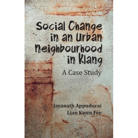 SOCIAL CHANGE IN AN URBAN NEIGHBOURHOOD IN KLANG: A CASE STUDY