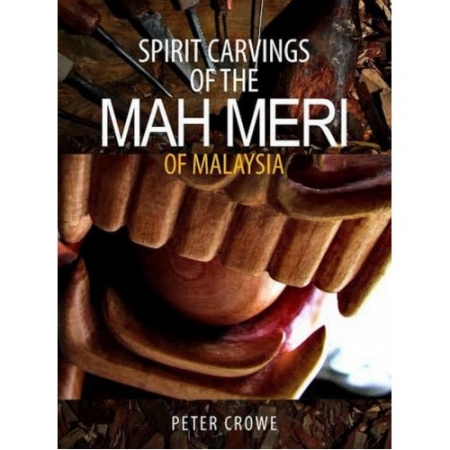 SPIRIT CARVINGS OF THE MAH MERI OF MALAYSIA (HARDBACK)