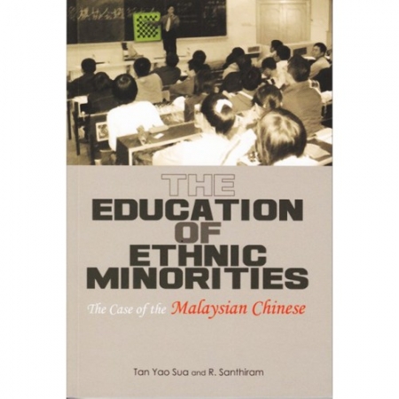 THE EDUCATION OF ETHNIC MINORITIES: THE CASE OF THE MALAYSIAN CHINESE