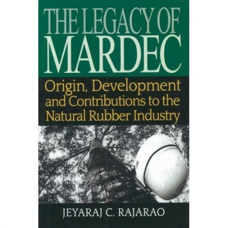 THE LEGACY OF MARDEC : ORIGIN, DEVELOPMENT AND CONTRIBUTIONS TO THE NATURAL RUBBER INDUSTRY