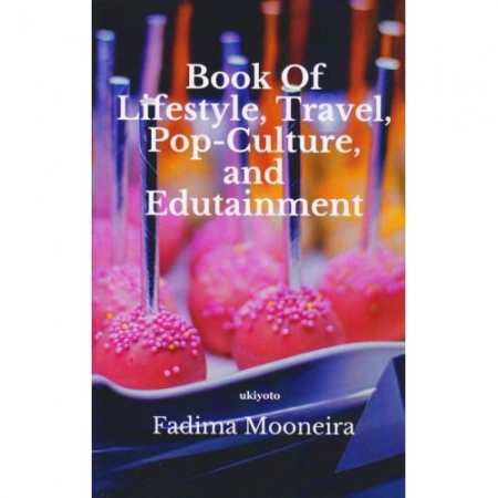 BOOK OF LIFESTYLE, TRAVEL, POP-CULTURE, AND EDUTAINMENT