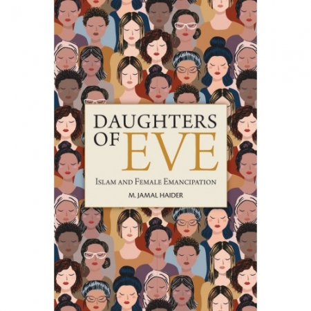 DAUGHTERS OF EVE: ISLAM AND FEMALE EMANCIPATION