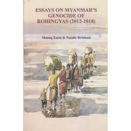 ESSAYS ON MYANMAR'S GENOCIDE OF ROHINGYAS (2012-2018)