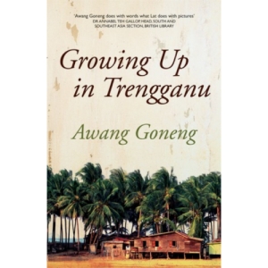 GROWING UP IN TRENGGANU BY AWANG GONENG