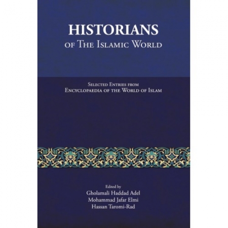 HISTORIANS: OF THE ISLAMIC WORLD