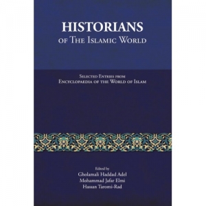 HISTORIANS: OF THE ISLAMIC WORLD