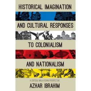 HISTORICAL IMAGINATION AND CULTURAL RESPONSES TO COLONIALISM AND NATIONALISM