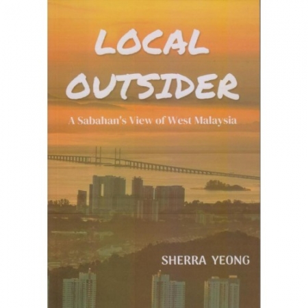 LOCAL OUTSIDER : A SABAHAN'S VIEW OF WEST MALAYSIA