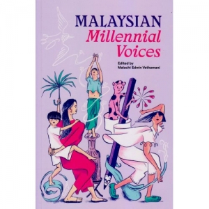 MALAYSIAN MILLENNIAL VOICES | EDITED BY MALACHI EDWIN VETHAMANI