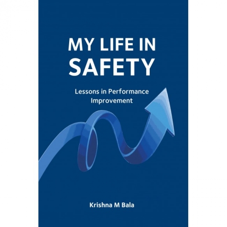 MY LIFE IN SAFETY: LESSONS IN PERFORMANCE IMPROVEMENT