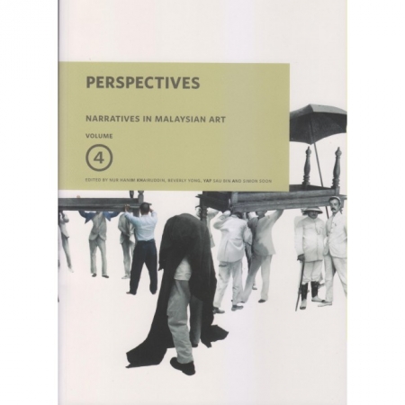 NARRATIVES IN MALAYSIAN ART VOLUME 4: PERSPECTIVES