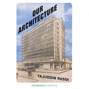 OUR ARCHITECTURE BY DR TAJUDDIN RASDI