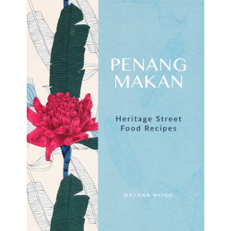 PENANG MAKAN : HERITAGE STREET FOOD RECIPES