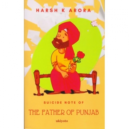 SUICIDE NOTE OF THE FATHER OF PUNJAB | HARSH K ARORA