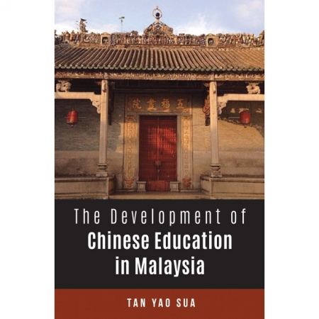 THE DEVELOPMENT OF CHINESE EDUCATION IN MALAYSIA