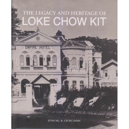 THE LEGACY AND HERITAGE OF LOKE CHOW KIT