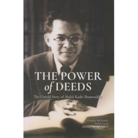 THE POWER OF DEEDS (THE UNTOLD STORY OF ABDUL KADIR SHAMSUDDIN)