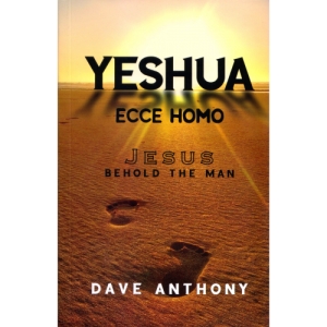 YESHUA : ECCE HOMO BY DAVE ANTHONY