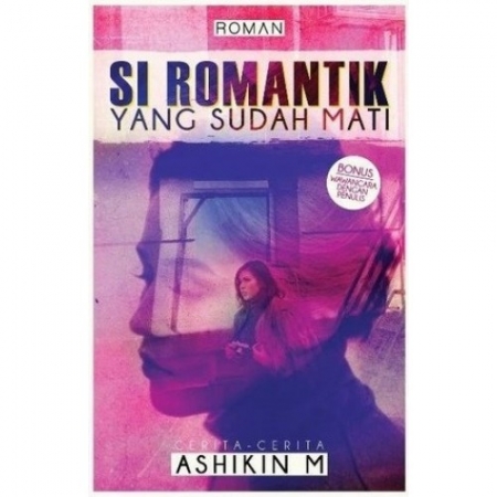 SI ROMANTIK YANG SUDAH MATI BY ASHIKIN M. (ROMAN)