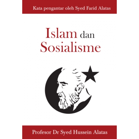 ISLAM DAN SOSIALISME (PROFESOR DR SYED HUSSEIN ALATAS)