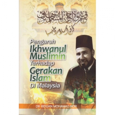 PENGARUH IKHWANUL MUSLIMIN TERHADAP GERAKAN ISLAM DI MALAYSIA