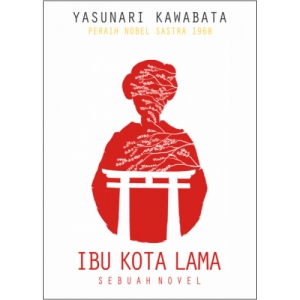 IBU KOTA LAMA BY YASUNARI KAWABATA