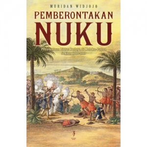 PEMBERONTAKAN NUKU: PERSEKUTUAN LINTAS BUDAYA DI MALUKU-PAPUA SEKITAR 1780-1810